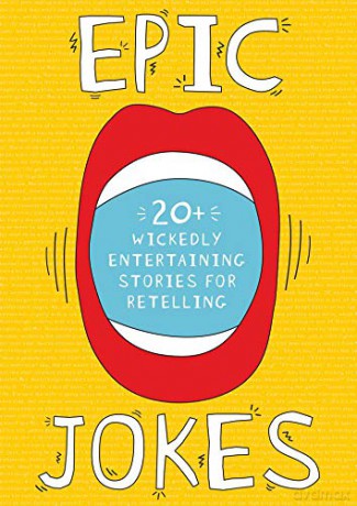 Epic Jokes: 25 Wickedly Amusing and Entertaining Stories - Goldman [KSIĄŻKA]