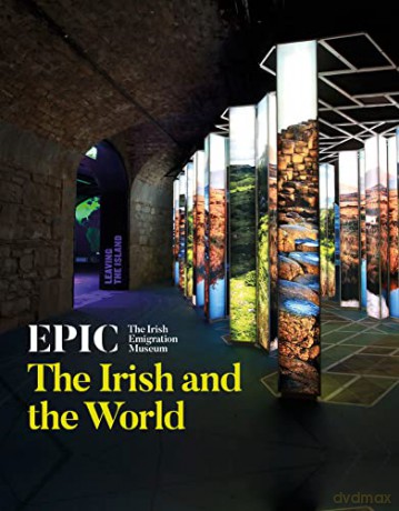 EPIC: The Irish Emigration Museum: The Irish and the World - Nathan Mannion [KSIĄŻKA]