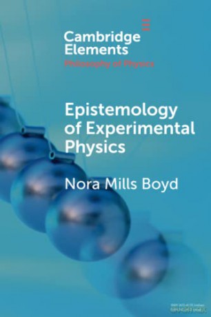 Epistemology of Experimental Physics (Elements in the Philosophy of Physics) - Nora Mills Boyd [KSIĄŻKA]