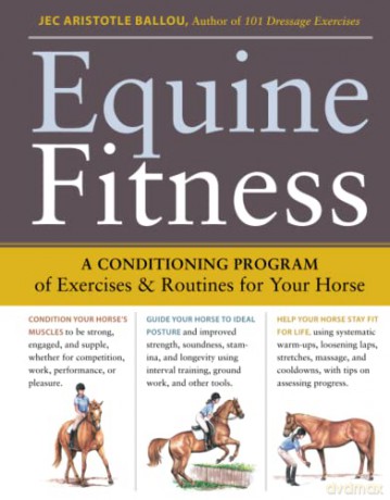 Equine Fitness: A Program of Exercises and Routines for Your Horse - Jec Aristotle Ballou [KSIĄŻKA]