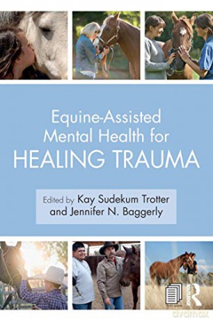 Equine-Assisted Mental Health for Healing Trauma - Kay Sudekum Trotter [KSIĄŻKA]