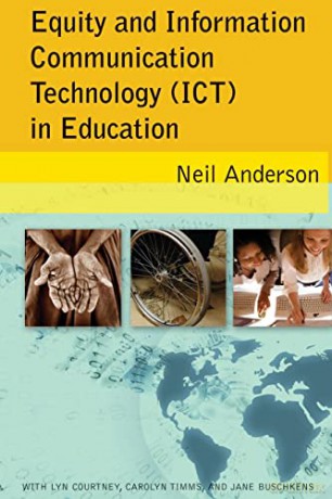 Equity and Information Communication Technology (ICT) in Education; with Lyn Courtney, Carolyn Timms, and Jane Buschkens (6) (New Literacies and Digital Epistemologies) - Neil Anderson [KSIĄŻKA]
