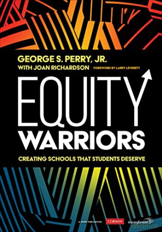 Equity Warriors: Creating Schools That Students Deserve - Joan Richardson [KSIĄŻKA]