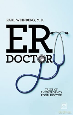 ER Doctor: Tales of an emergency room doctor - Paul Weinberg [KSIĄŻKA]