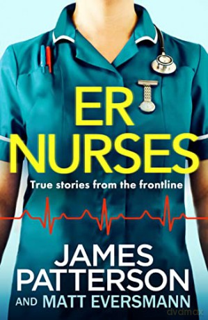 ER Nurses: True stories from the frontline - James Patterson [KSIĄŻKA]