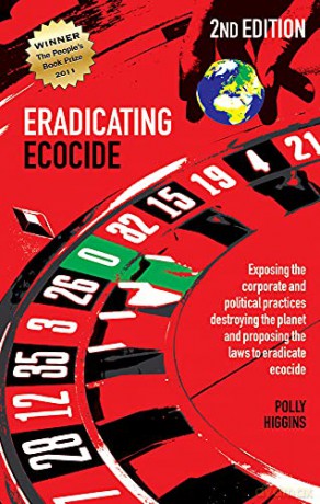 Eradicating Ecocide: Laws and Governance to Stop the Destruction of the Planet - Polly Higgins [KSIĄŻKA]