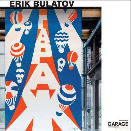 Erik Bulatov: Come to Garage! (New Work) - Ruth Addison [KSIĄŻKA]