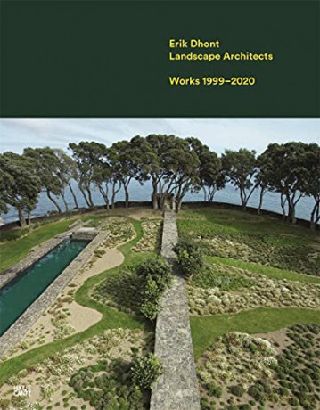 Erik Dhont: Landscape Architects. Works 1999-2020 - Erik Dhont [KSIĄŻKA]