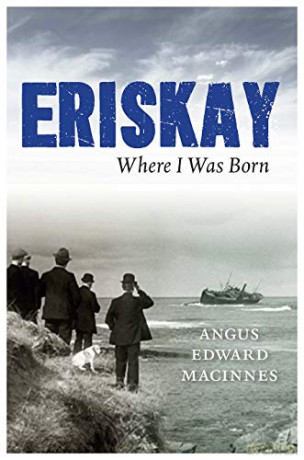 Eriskay Where I Was Born - Angus Edward MacInnes [KSIĄŻKA]