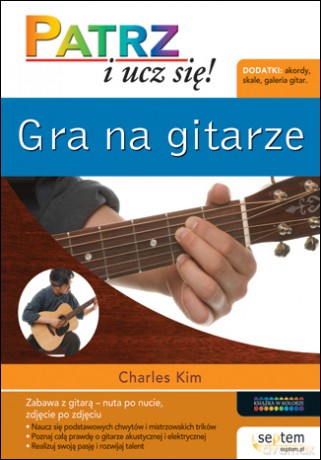 Gra na gitarze. Patrz i ucz się! [KSIĄŻKA]