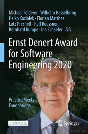 Ernst Denert Award for Software Engineering 2020: Practice Meets Foundations - Michael Felderer [KSIĄŻKA]