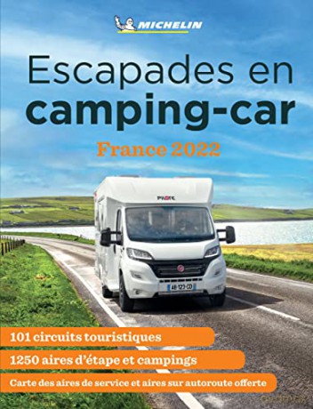 Escapades en camping-car France Michelin 2022 - Michelin Camping Guides - Michelin [KSIĄŻKA]