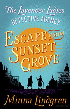 Escape from Sunset Grove: 2 (Lavender Ladies Detective Agency, 2) - Minna Lindgren [KSIĄŻKA]
