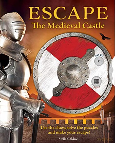 Escape the Medieval Castle: Use the clues, solve the puzzles, and make your escape!: 2 - Stella A. Caldwell [KSIĄŻKA]