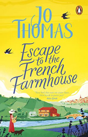 Escape to the French Farmhouse: The #1 Kindle Bestseller - Jo Thomas [KSIĄŻKA]
