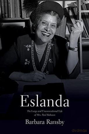 Eslanda: The Large and Unconventional Life of Mrs. Paul Robeson - Barbara Ransby [KSIĄŻKA]
