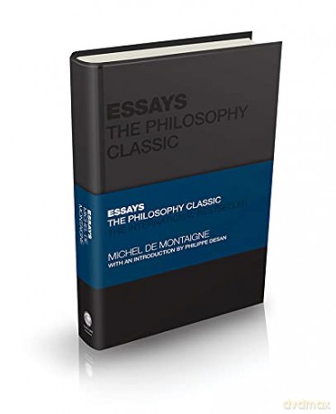 Essays: The Philosophy Classic: A Selected Edition for the Contemporary Reader (Capstone Classics) - Michel De Montaigne [KSIĄŻKA]