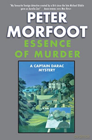 Essence of Murder: A Captain Darac Mystery: 5 - Peter Morfoot [KSIĄŻKA]