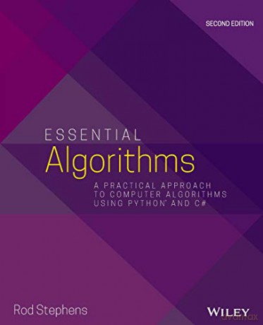Essential Algorithms: A Practical Approach to Computer Algorithms Using Python and C# - Rod Stephens [KSIĄŻKA]