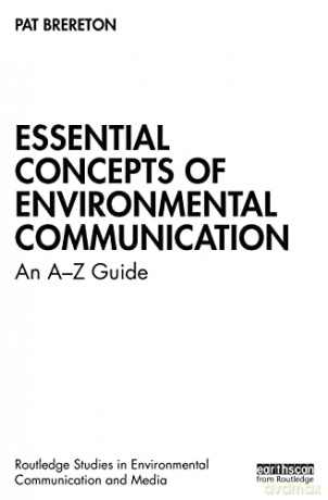 Essential Concepts of Environmental Communication: An A-Z Guide (Routledge Studies in Environmental Communication and Media) - Pat Brereton [KSIĄŻKA]