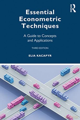 Essential Econometric Techniques: A Guide to Concepts and Applications - Elia Kacapyr [KSIĄŻKA]