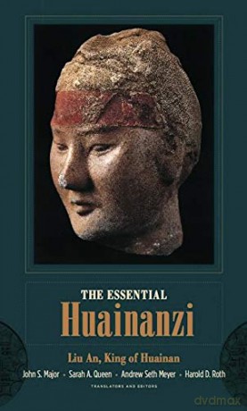 Essential Huainanzi: Liu An, King of Huainan (Translations from the Asian Classics) - An Li King Of Hua [KSIĄŻKA]