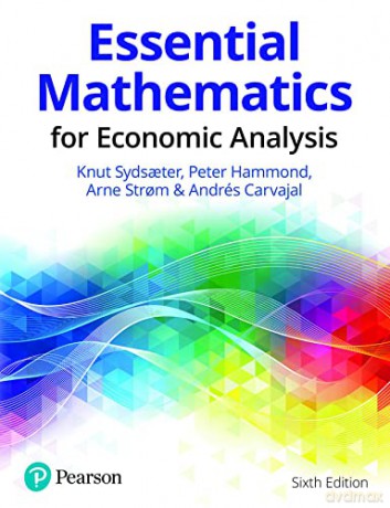 Essential Mathematics for Economic Analysis - Knut Sydsaeter [KSIĄŻKA]