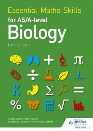 Essential Maths Skills for AS/A Level Biology - Dan Foulder [KSIĄŻKA]