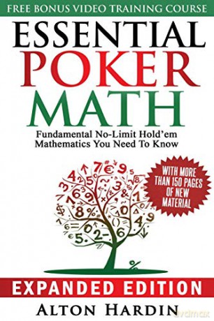 Essential Poker Math, Expanded Edition: Fundamental No-Limit Hold'em Mathematics You Need to Know - Alton Hardin [KSIĄŻKA]