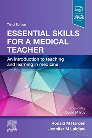 Essential Skills for a Medical Teacher: An Introduction to Teaching and Learning in Medicine - Ronald M Harden OBE MD FRCP(Glas) FRCSEd FRCPC [KSIĄŻKA]