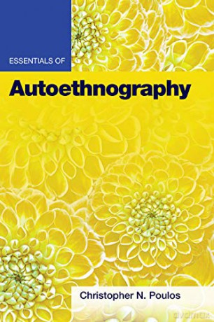 Essentials of Autoethnography (Essentials of Qualitative Methods) - Christopher N. Poulos [KSIĄŻKA]