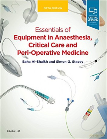 Essentials of Equipment in Anaesthesia, Critical Care and Perioperative Medicine, 5e - Baha Al-Shaikh FCARCSI FRCA [KSIĄŻKA]