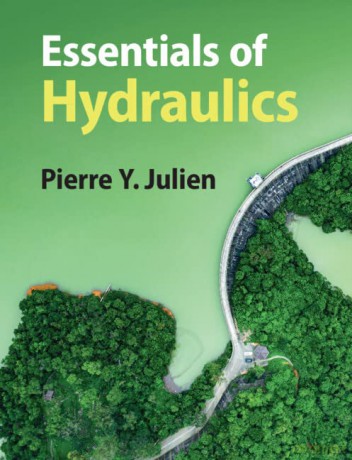 Essentials of Hydraulics - Pierre Y. Julien [KSIĄŻKA]