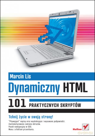 Dynamiczny HTML. 101 praktycznych skryptów [KSIĄŻKA]
