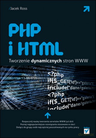 PHP i HTML. Tworzenie dynamicznych stron WWW [KSIĄŻKA]