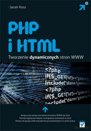 PHP i HTML. Tworzenie dynamicznych stron WWW [KSIĄŻKA]