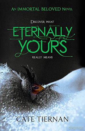 Eternally Yours (Immortal Beloved Book Three): 3 - Cate Tiernan [KSIĄŻKA]