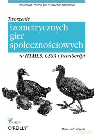 Tworzenie izometrycznych gier społecznościowych w HTML5, CSS3 i JavaScript [KSIĄŻKA]