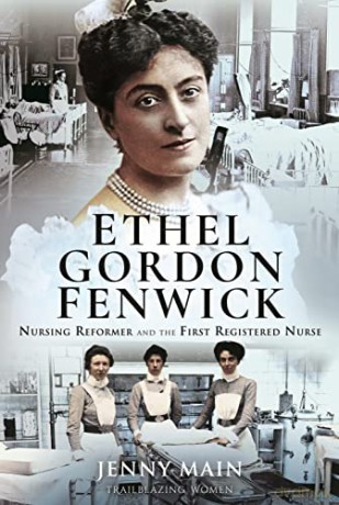 Ethel Gordon Fenwick: Nursing Reformer and the First Registered Nurse (Trailblazing Women) - Jenny Main [KSIĄŻKA]