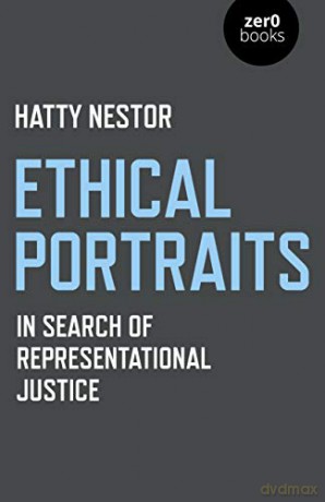 Ethical Portraits: In Search of Representational Justice - Hatty Nestor [KSIĄŻKA]