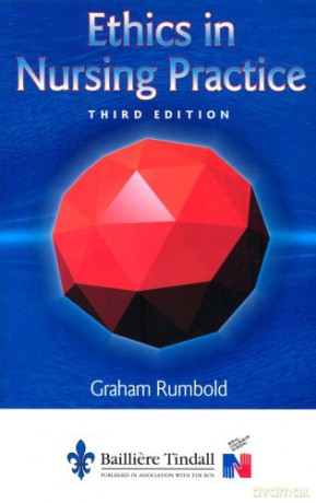 Ethics in Nursing Practice, 3e - Graham Rumbold MSc BA RN NDN CHNT DNT RNT [KSIĄŻKA]