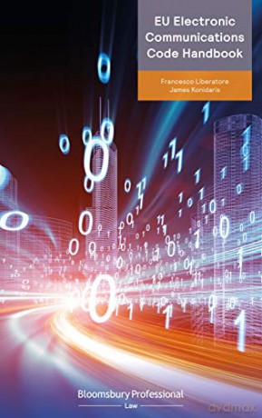 EU Electronic Communications Code Handbook - Francesco Liberatore [KSIĄŻKA]