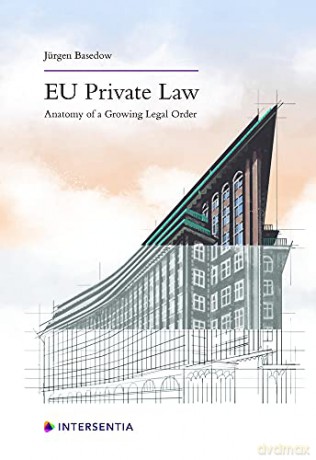EU Private Law: Anatomy of a Growing Legal Order - Jürgen Basedow [KSIĄŻKA]