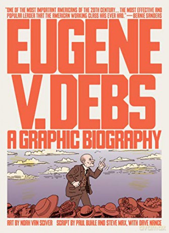 Eugene V. Debs: A Graphic Biography - Noah Van Sciver [KSIĄŻKA]