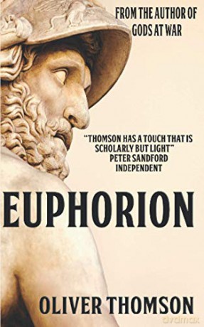 Euphorion: Ancient Athens War and Betrayal Love and Murder - Oliver Thomson [KSIĄŻKA]