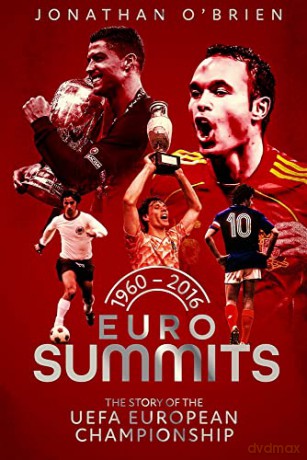 Euro Summits: The Story of the UEFA European Championships 1960 to 2016 - Jonathan O'Brien [KSIĄŻKA]