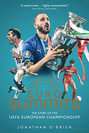 Euro Summits: The Story of the UEFA European Championships 1960 to 2021 - Jonathan O'Brien [KSIĄŻKA]