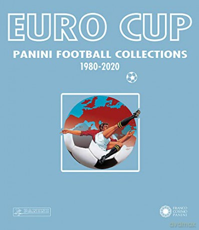 Eurocup: Panini Football Collection 1980-2020 - Edited by Panini Italia [KSIĄŻKA]
