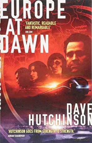 Europe at Dawn (Europe 4): Volume 4 (The Fractured Europe Sequence) - Dave Hutchinson [KSIĄŻKA]
