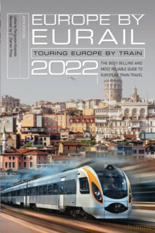 Europe by Eurail 2022: Touring Europe by Train, 46th Edition - Laverne Ferguson-Kosinski [KSIĄŻKA]